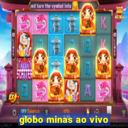 globo minas ao vivo